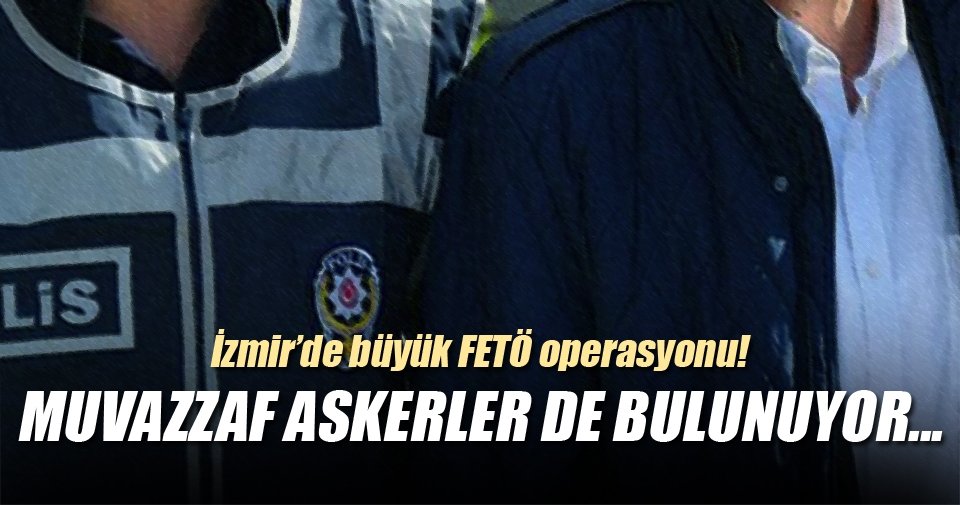 İzmir'de FETÖ operasyonu - Aktüel Haberleri